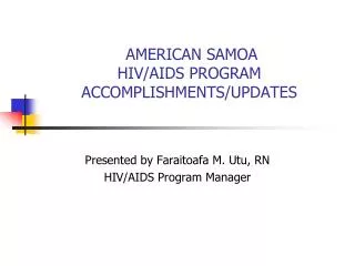 AMERICAN SAMOA HIV/AIDS PROGRAM ACCOMPLISHMENTS/UPDATES