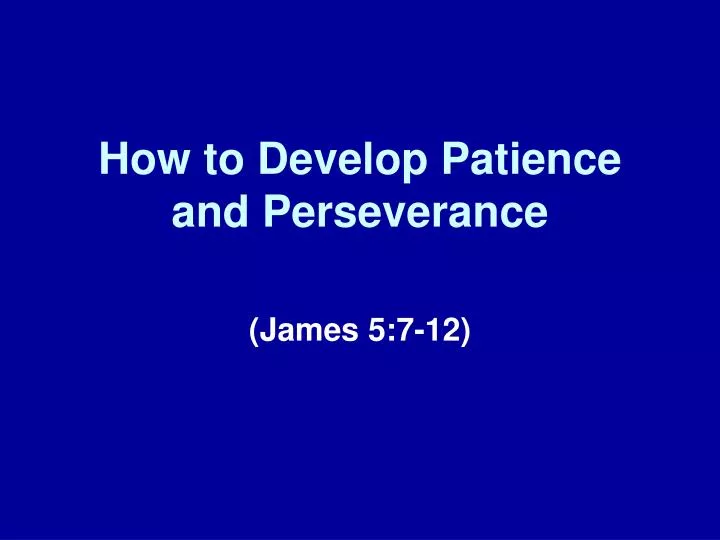 how to develop patience and perseverance