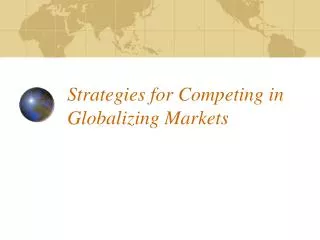 Strategies for Competing in Globalizing Markets
