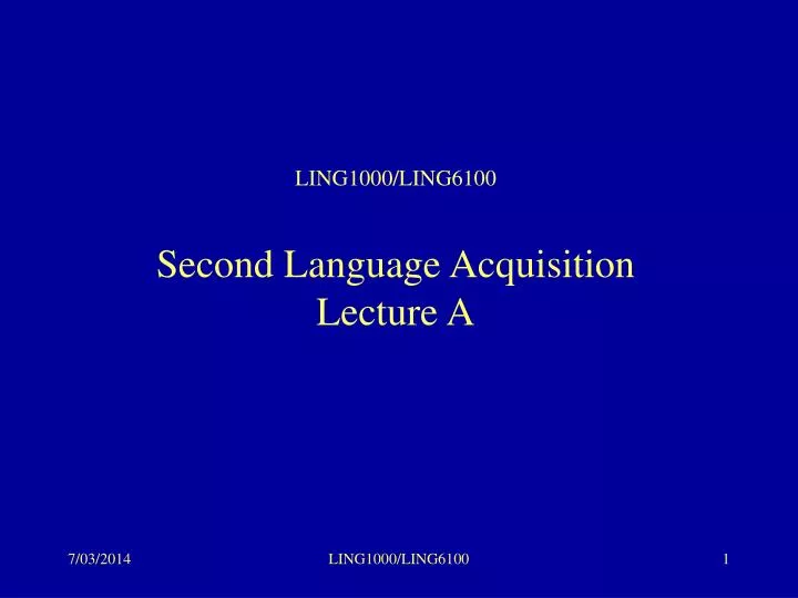 ling1000 ling6100 second language acquisition lecture a