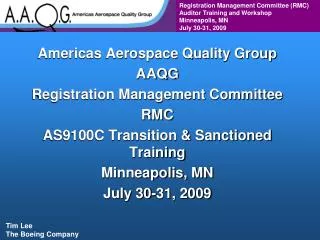 Americas Aerospace Quality Group AAQG Registration Management Committee RMC AS9100C Transition &amp; Sanctioned Trainin
