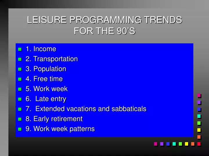 leisure programming trends for the 90 s