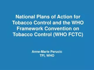 National Plans of Action for Tobacco Control and the WHO Framework Convention on Tobacco Control (WHO FCTC)