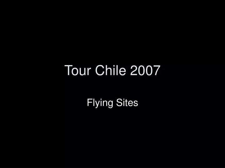 tour chile 2007