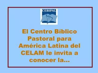 El Centro Bíblico Pastoral para América Latina del CELAM le invita a conocer la…