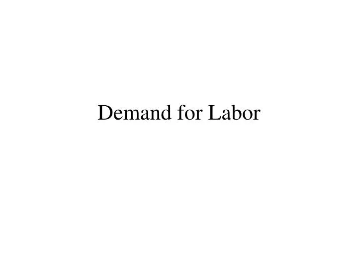 demand for labor