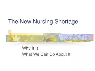 The New Nursing Shortage