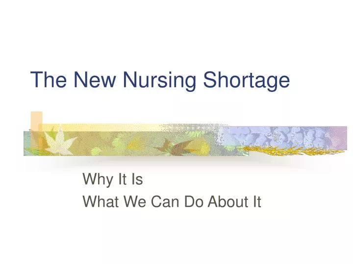 the new nursing shortage
