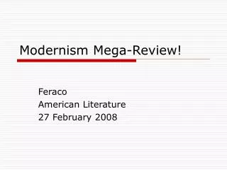 Modernism Mega-Review!