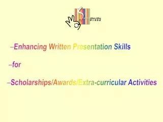 Enhancing Written Presentation Skills for Scholarships/Awards/Extra-curricular Activities