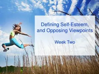 Defining Self-Esteem, and Opposing Viewpoints