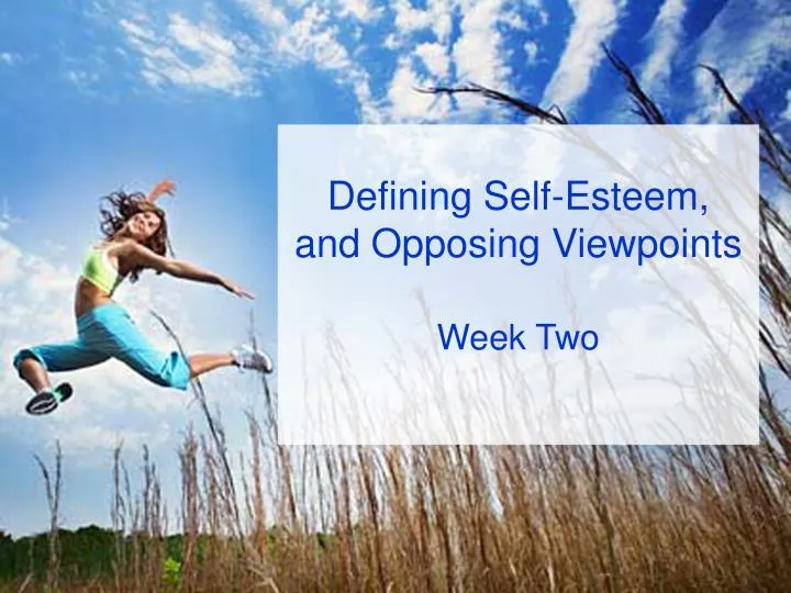 defining self esteem and opposing viewpoints
