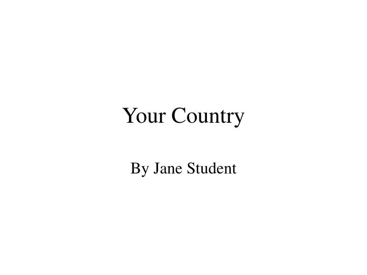 your country