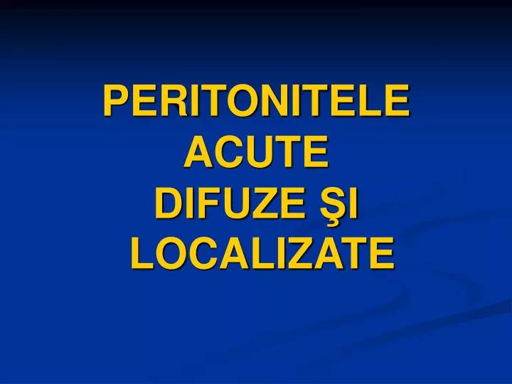 peritonitele acute difuze i localizate