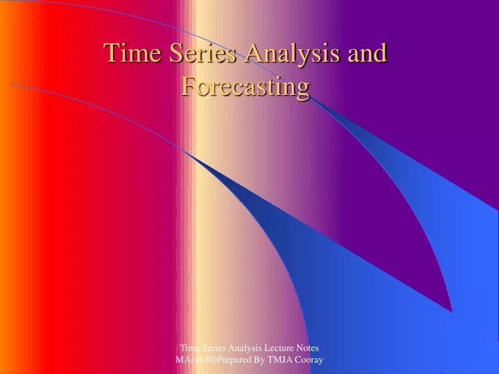 time series analysis and forecasting