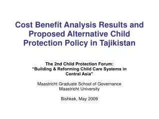 Cost Benefit Analysis Results and Proposed Alternative Child Protection Policy in Tajikistan