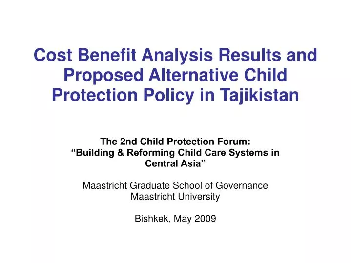 cost benefit analysis results and proposed alternative child protection policy in tajikistan