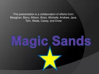 This presentation is a collaboration of efforts from: Meaghan, Barry, Allison, Brian, Michelle, Andrew, Jace , Tom, Wad