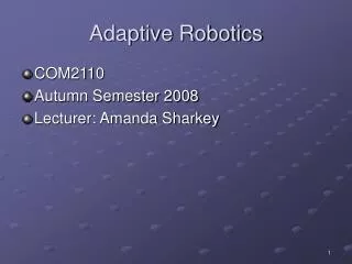 Adaptive Robotics