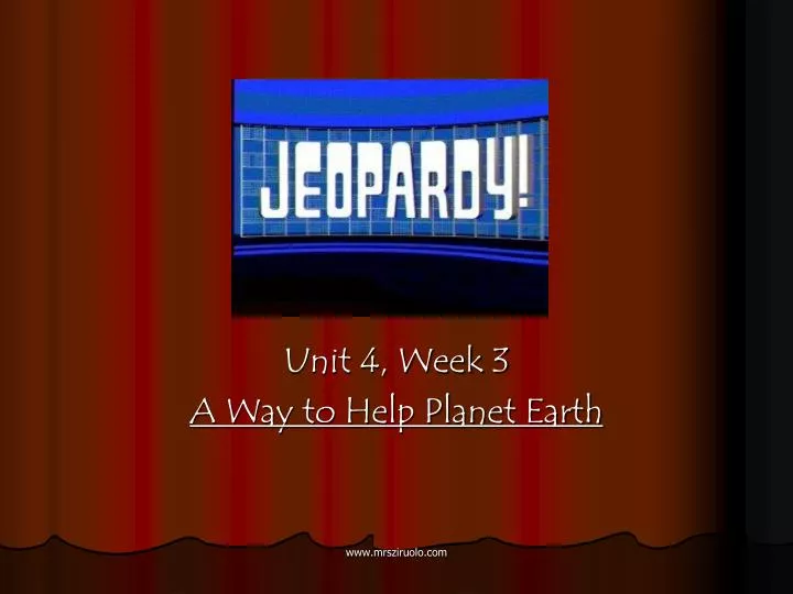 unit 4 week 3 a way to help planet earth