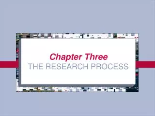 Chapter Three THE RESEARCH PROCESS