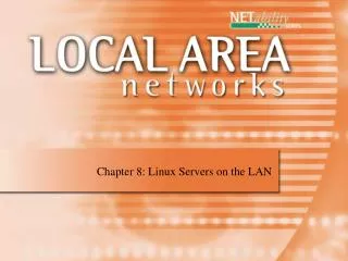 Chapter 8: Linux Servers on the LAN