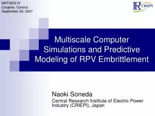 Multiscale Computer Simulations and Predictive Modeling of RPV Embrittlement