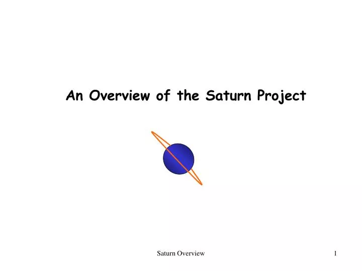 an overview of the saturn project