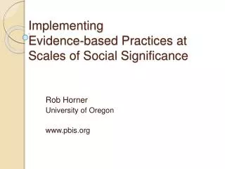 Implementing Evidence-based Practices at Scales of Social Significance