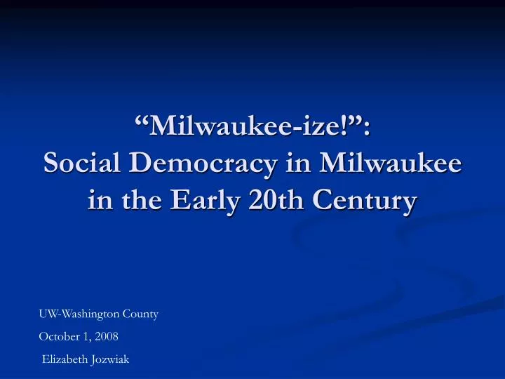 milwaukee ize social democracy in milwaukee in the early 20th century