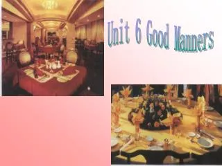 Unit 6 Good Manners