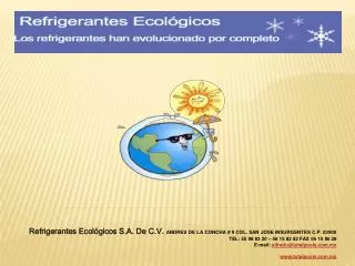 Refrigerantes Ecológicos S.A. De C.V. ANDRES DE LA CONCHA # 9 COL. SAN JOSE INSURGENTES C.P. 03900 TEL: 55 98 83 20 – 5
