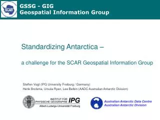 Standardizing Antarctica – a challenge for the SCAR Geospatial Information Group