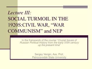 Lecture III: SOCIAL TURMOIL IN THE 1920S:CIVIL WAR, “WAR COMMUNISM” and NEP
