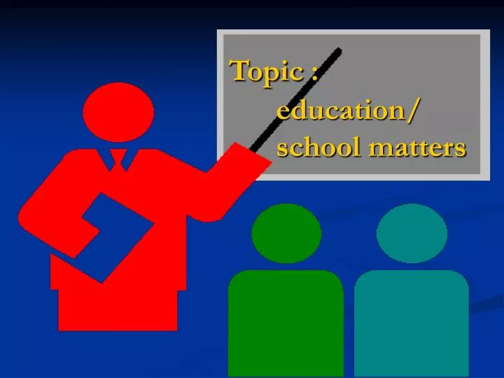 topic education school matters
