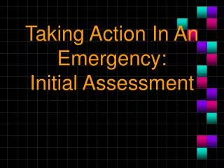 Taking Action In An Emergency: Initial Assessment