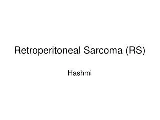 Retroperitoneal Sarcoma (RS)