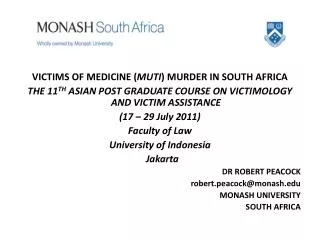 VICTIMS OF MEDICINE ( MUTI ) MURDER IN SOUTH AFRICA THE 11 TH ASIAN POST GRADUATE COURSE ON VICTIMOLOGY AND VICTIM ASSI