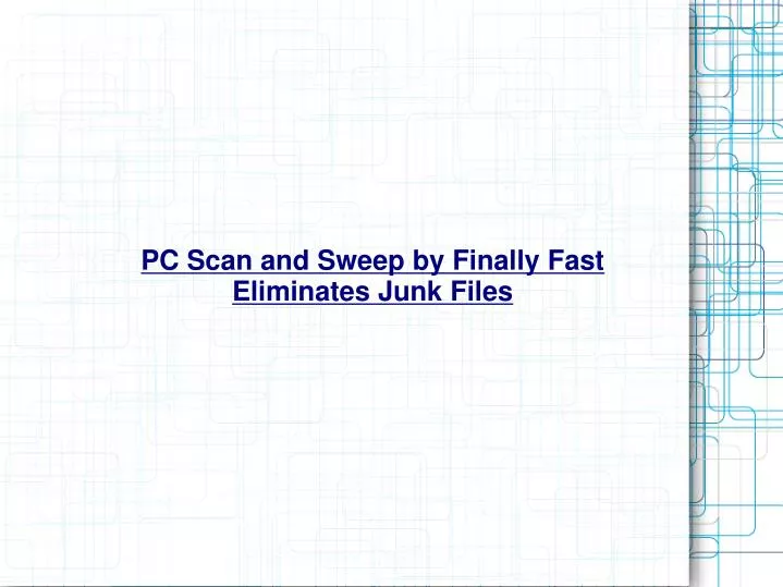 pc scan and sweep by finally fast eliminates junk files
