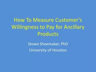 How To Measure Customer’s Willingness to Pay for Ancillary Products