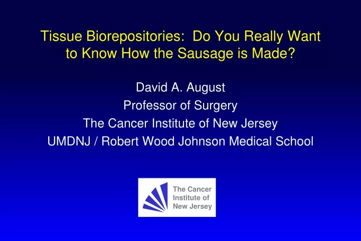 tissue biorepositories do you really want to know how the sausage is made