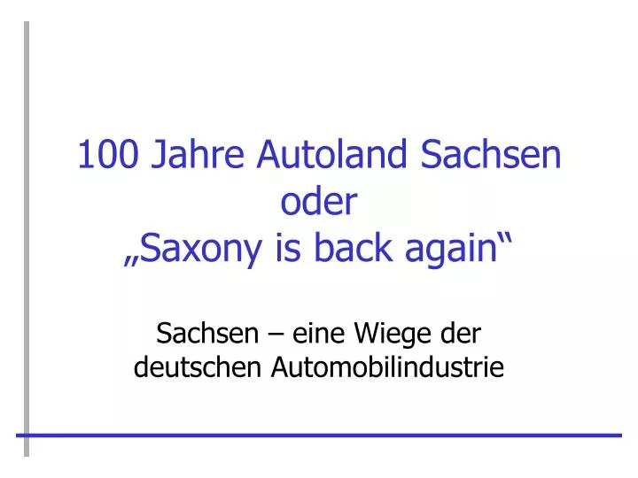 100 jahre autoland sachsen oder saxony is back again