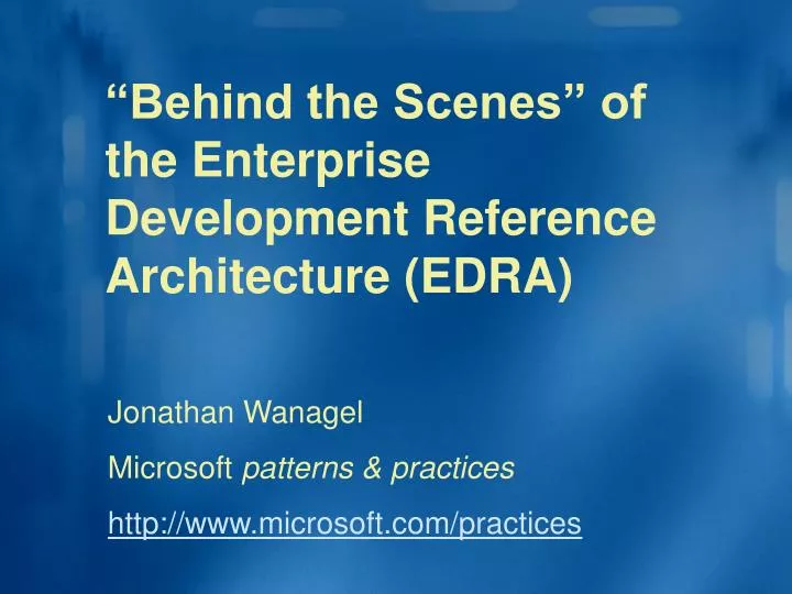behind the scenes of the enterprise development reference architecture edra