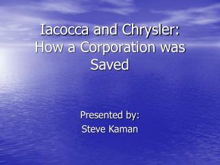 Iacocca and Chrysler: How a Corporation was Saved