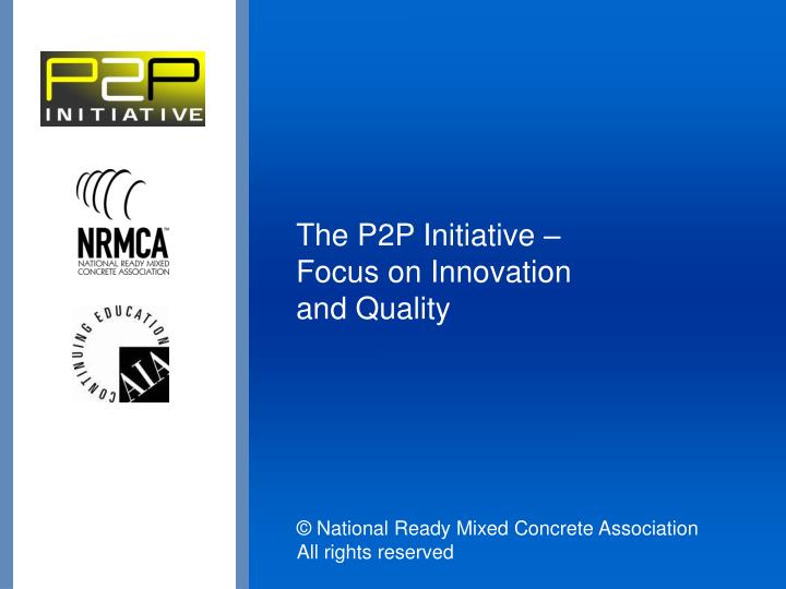 the p2p initiative focus on innovation and quality