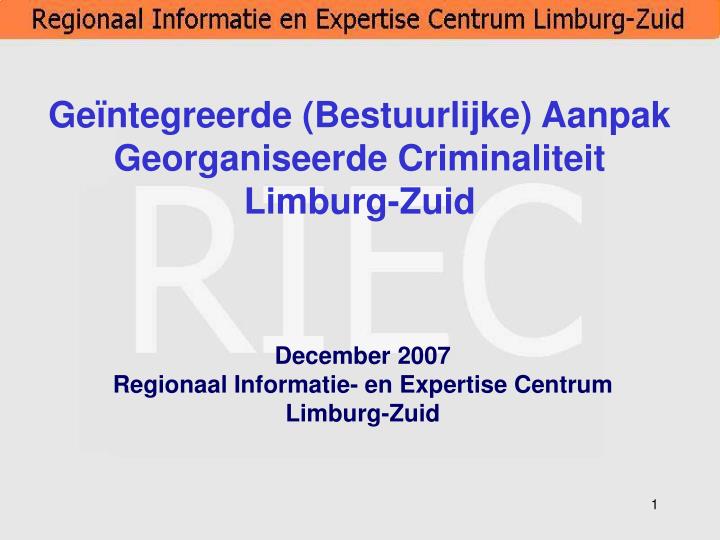 december 2007 regionaal informatie en expertise centrum limburg zuid