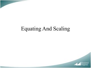 Equating And Scaling