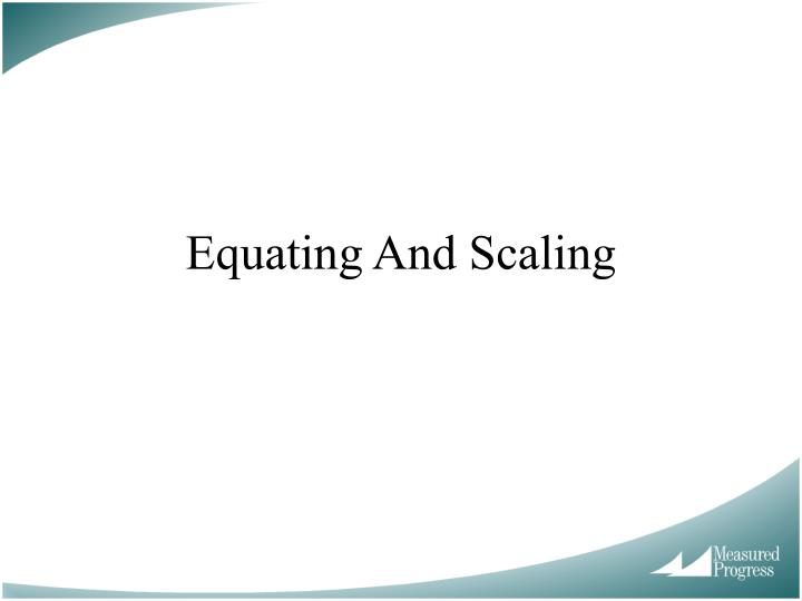 equating and scaling