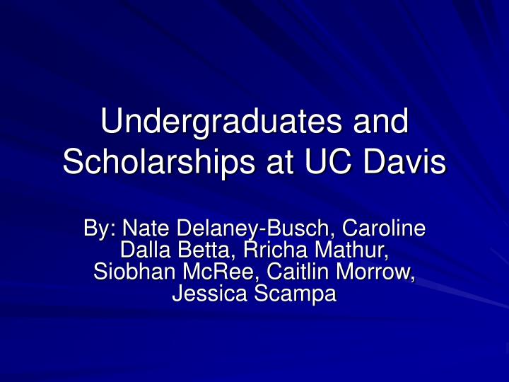 undergraduates and scholarships at uc davis
