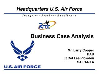 Mr. Larry Cooper DAU Lt Col Lee Plowden SAF/AQXA